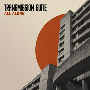 All Along by Transmission Suite
