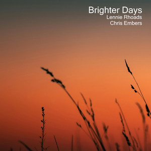 Brighter Days by Chris Embers, Lennie Rhoads