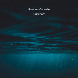 Undertow by Pommes Cannelle