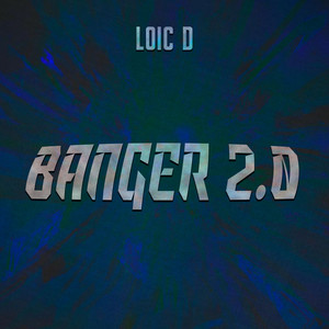 Loïc D - Banger 2.0