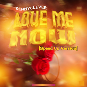 Love Me Now (Speed Up Version)