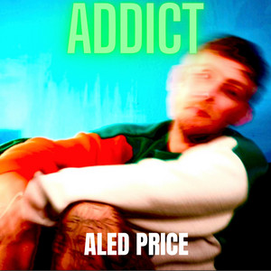 Addict by Aled Price