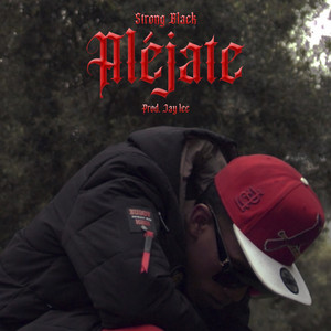 Aléjate by Strong Black