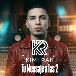 Tu Mensaje a las 2 by Kimi Rak