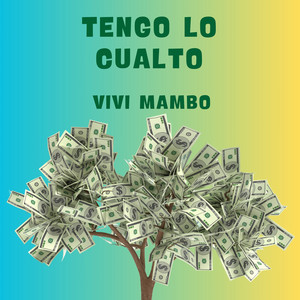 Tengo Lo Cualto by Vivi Mambo