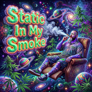 Static In My Smoke by SlowBurnKush
