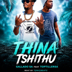 Thina tshithu by Gallado SA, ToptillerSA, Tonicbeatz