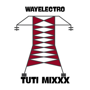 WAYELECTRO by TUTI MIXXX