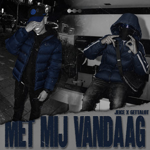 Met Mij Vandaag by Jeice, Gettalot