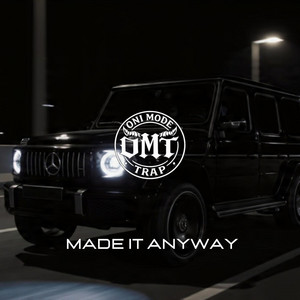 Made It Anyway by ONI MODE TRAP