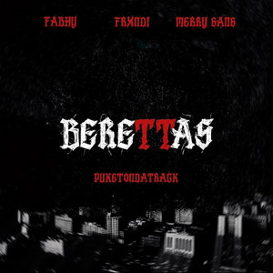 BERETTAS by Fabhy, Frxndi, Merry Gang, Puketondatrack