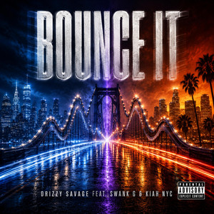 BOUNCE IT by Drizzy Savage, Swank G., Kiah NYC