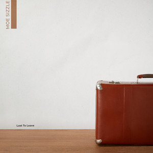 Last To Leave by moe sizzle