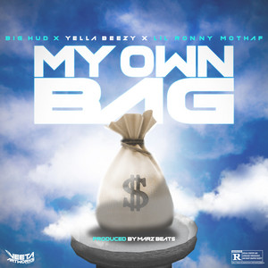 My Own Bag by BIG HUD, Yella Beezy, Lil Ronny Motha F