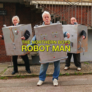 Robot Man by The Northern Boys