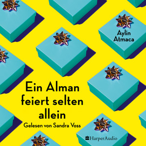 Ein Alman feiert selten allein (ungekürzt) [Roman]