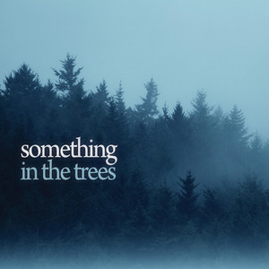Something in the Trees - Saw Teeth