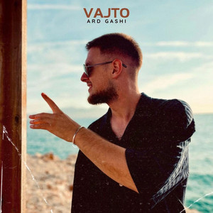 VAJTO by Ard Gashi