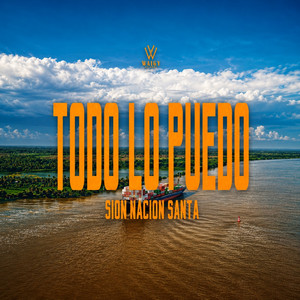 Todo Lo Puedo by Sion Nación Santa