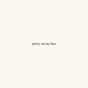 pretty on my face by Leah Brooke