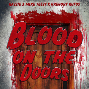 Blood On The Doors by Razzie, Mike Teezy, Gregory Rufus