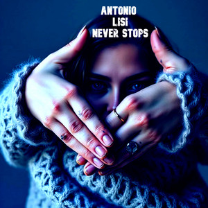 Never Stops - Radio Edit by Antonio Lisi