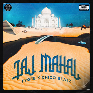 Taj Mahal by EyGee, Chico Beatz