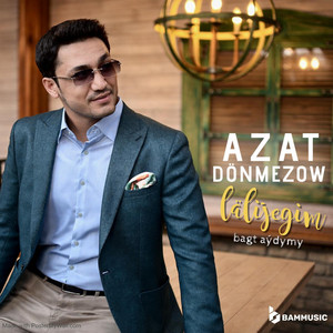 Azat Dönmezow - Lälijegim (bagt aýdymy)