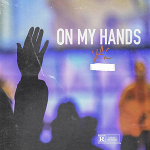 On My Hands by VAC