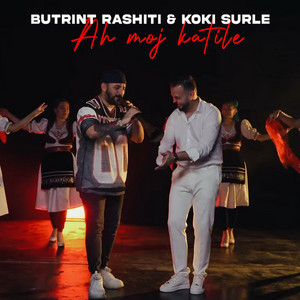 Butrint Rashiti - Ah Moj Katile (feat. Koki Surle)