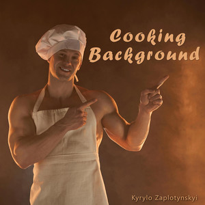 Kyrylo Zaplotynskyi — Cooking Background