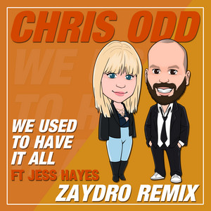 We Used to Have It All (feat. Jess Hayes) [Zaydro Remix]