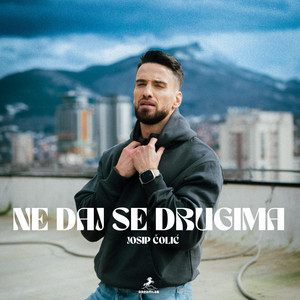Josip Čolić - Ne daj se drugima