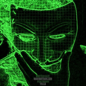 Uncontrolled by DistroSax, TILLR