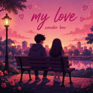 My Love by Xander Boo