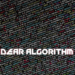 DEAR ALGORITHM by Khronic