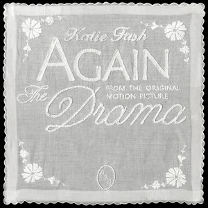 Again (from The Drama) by Katie Fash, FAKETHIAS, Elusin