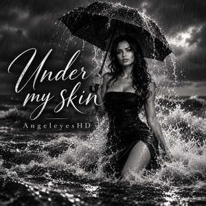 UNDER MY SKIN by AngeleyesHD by Ruby.Soulcode