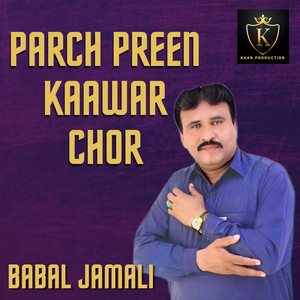Babal Jamali - Parch Preen Kaawar Chor