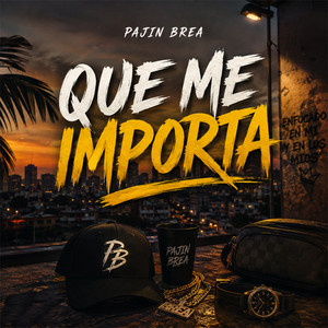 Que me importa by Pajín Brea