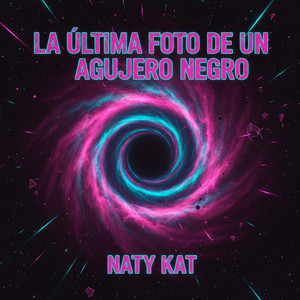 La última foto de un agujero negro by Naty Kat