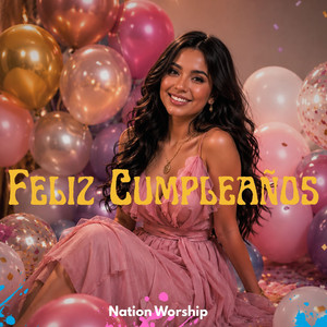 Feliz Cumpleaños by Nation Worship