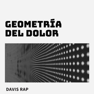 Geometría del Dolor by Davis rap