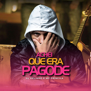 DJ Helinho & Mc Pricila - Achei Que Era Pagode