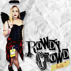 Rowdy Crowd by Āelle