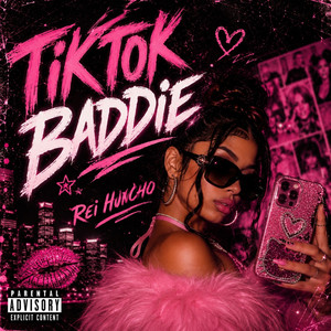 Tiktok Baddie by Rei Huncho