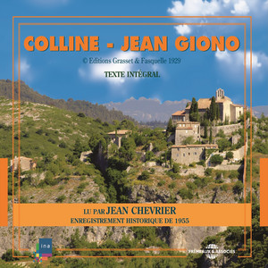 Jean Giono : Colline (Enregistrement historique de 1955)
