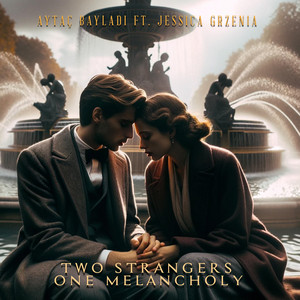 Two Strangers One Melancholy
