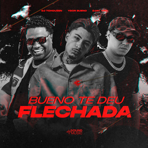 Dj Tchouzen, Ygor Bueno, DJAY VMC & SoundMusic Original - Bueno Te Deu Flechada