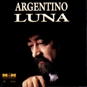 Argentino Luna - Mire Que Lindo Es Mi País Paisano